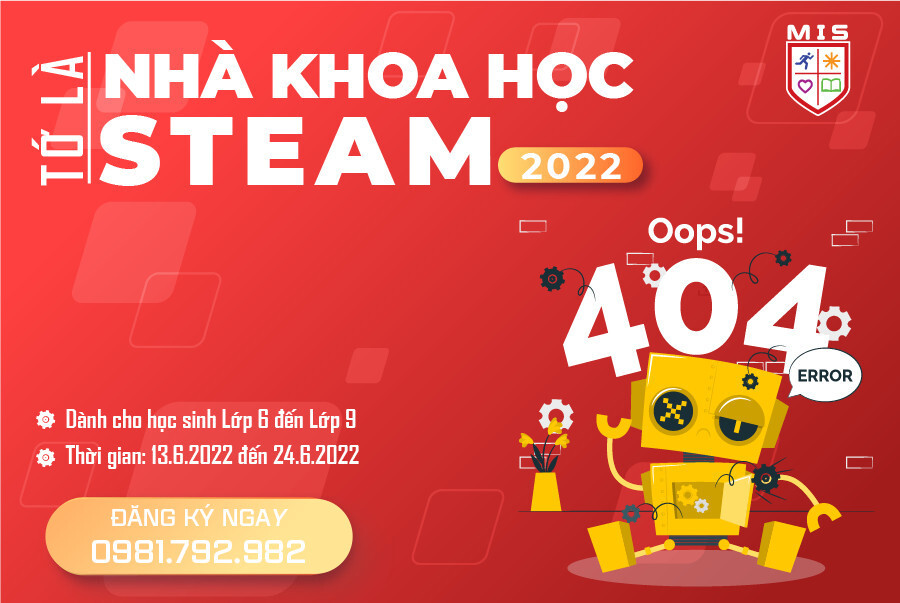 TỚ LÀ NHÀ KHOA HỌC STEAM – CLB HÈ DÀNH CHO HỌC SINH LỚP 6-9