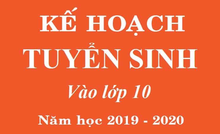 Kế hoạch tuyển sinh vào lớp 10 THPT năm học 2019-2020 của UBND thành phố Hà Nội