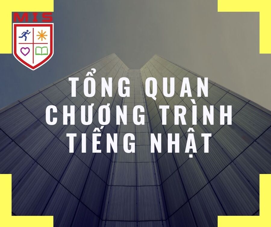 TỔNG QUAN CHƯƠNG TRÌNH TIẾNG NHẬT